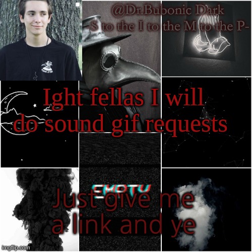 I'm a simp for this dude | Ight fellas I will do sound gif requests; Just give me a link and ye | image tagged in i'm a simp for this dude | made w/ Imgflip meme maker