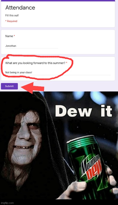 Should he dew it? | image tagged in dew it,he,google forms | made w/ Imgflip meme maker