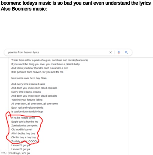 e | boomers: todays music is so bad you cant even understand the lyrics
Also Boomers music: | image tagged in memes,blank transparent square | made w/ Imgflip meme maker