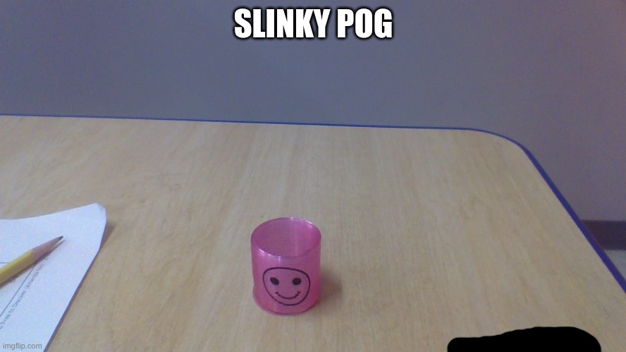 SLINKY POG | made w/ Imgflip meme maker