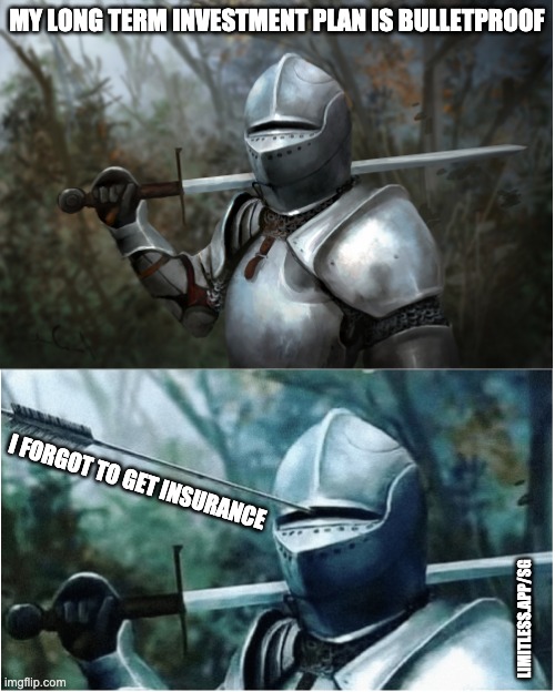 Bulletproof investment strategy | MY LONG TERM INVESTMENT PLAN IS BULLETPROOF; I FORGOT TO GET INSURANCE; LIMITLESS.APP/SG | image tagged in knight with arrow in helmet | made w/ Imgflip meme maker