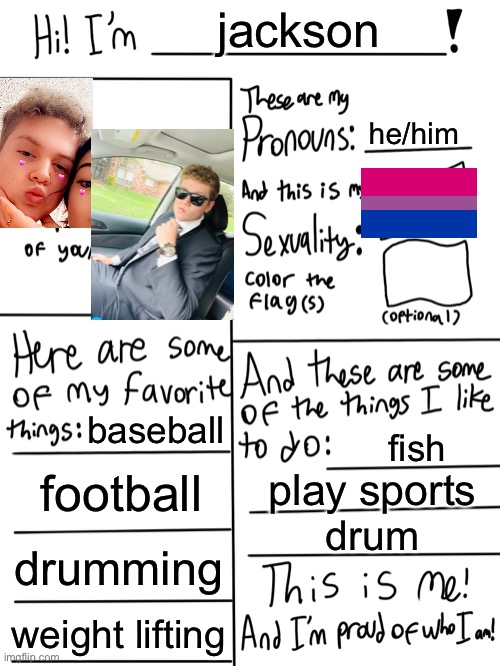updated one lol | jackson; he/him; baseball; fish; football; play sports; drum; drumming; weight lifting | image tagged in lgbtq stream account profile | made w/ Imgflip meme maker