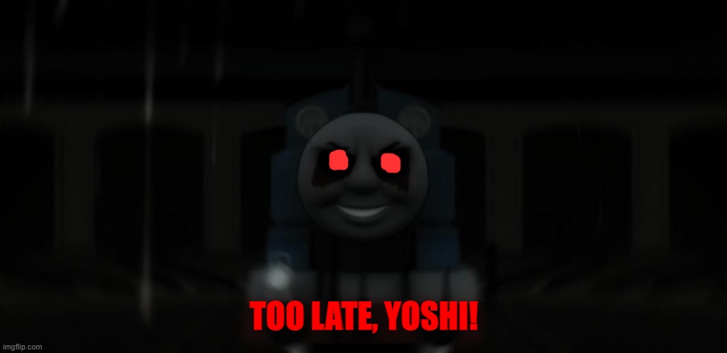 TOO LATE, YOSHI! | made w/ Imgflip meme maker