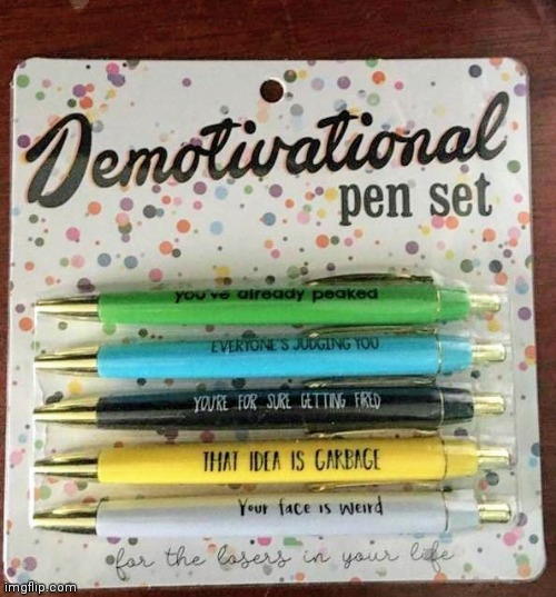 Emo pens | image tagged in demotivationals,insult,keep calm,don't worry be happy,best buy | made w/ Imgflip meme maker
