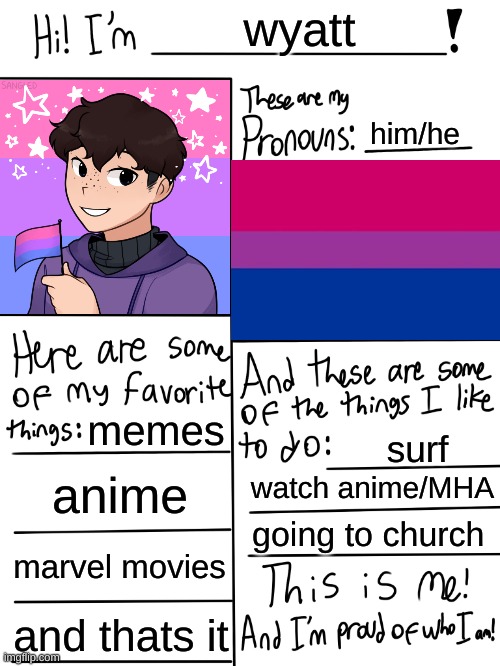 this is me guys | wyatt; him/he; memes; surf; anime; watch anime/MHA; going to church; marvel movies; and thats it | image tagged in lgbtq stream account profile,oh wow are you actually reading these tags,lol,memes | made w/ Imgflip meme maker