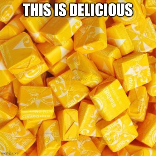 THIS IS DELICIOUS | made w/ Imgflip meme maker