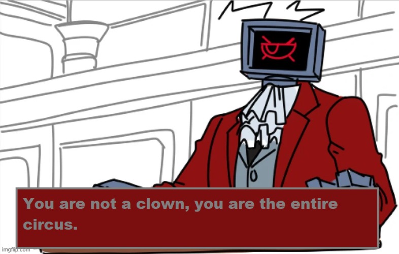 you are the entire circus hex edition | image tagged in you are the entire circus hex edition | made w/ Imgflip meme maker