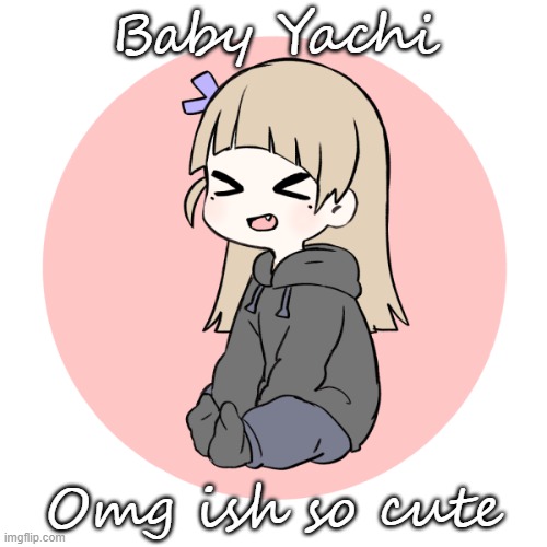 Baby Yachi; Omg ish so cute | made w/ Imgflip meme maker