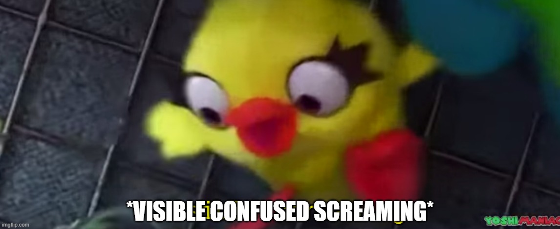 visible screaming | *VISIBLE CONFUSED SCREAMING* | image tagged in visible screaming | made w/ Imgflip meme maker