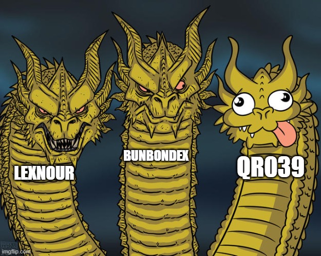 in real life |  BUNBONDEX; QR039; LEXNOUR | image tagged in three-headed dragon,qr039,lexnour,bunbondex | made w/ Imgflip meme maker
