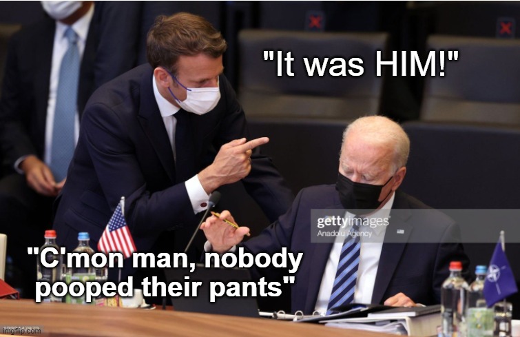 G7 - Whodunnit | "It was HIM!"; "C'mon man, nobody pooped their pants" | image tagged in macron fingers joe | made w/ Imgflip meme maker