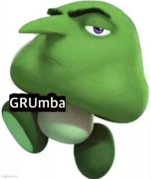Grumba Bottom text | made w/ Imgflip meme maker