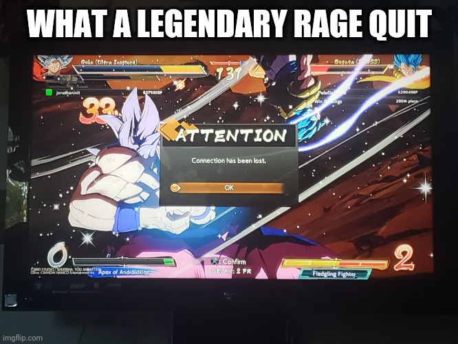 It was so good I posted here | WHAT A LEGENDARY RAGE QUIT | image tagged in memes,fun,gaming | made w/ Imgflip meme maker