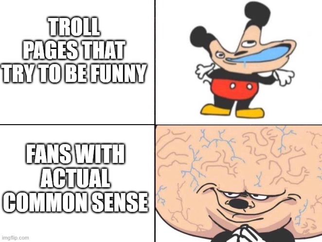 Soccer on social media in a nutshell |  TROLL PAGES THAT TRY TO BE FUNNY; FANS WITH ACTUAL COMMON SENSE | image tagged in big brain mickey,soccer | made w/ Imgflip meme maker