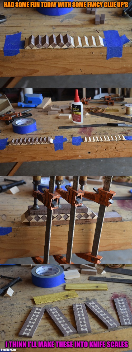 marketry | HAD SOME FUN TODAY WITH SOME FANCY GLUE UP'S; I THINK I'LL MAKE THESE INTO KNIFE SCALES | image tagged in knife scales,kewlew | made w/ Imgflip meme maker