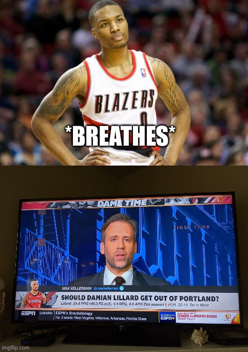 Sports media today | *BREATHES* | image tagged in damian lillard disappointment,kellerman espn | made w/ Imgflip meme maker