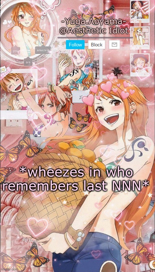 Nami temp 2 | *wheezes in who remembers last NNN* | image tagged in nami temp 2 | made w/ Imgflip meme maker