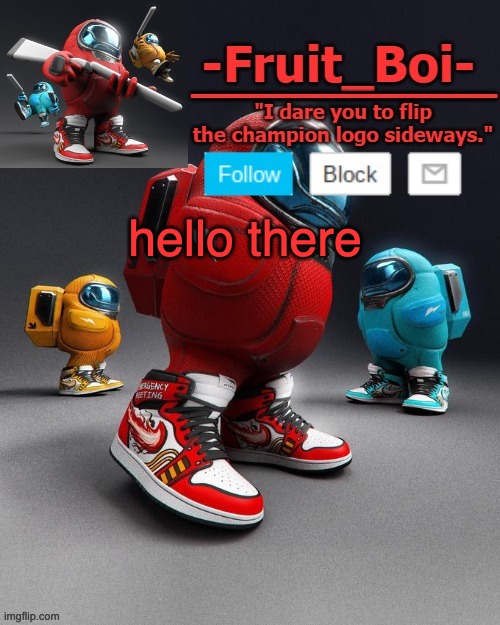 hello there | image tagged in sus | made w/ Imgflip meme maker