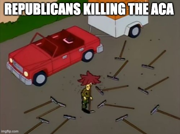 Republicans Killing Obamacare | REPUBLICANS KILLING THE ACA | image tagged in sideshow bob rake,obamacare | made w/ Imgflip meme maker