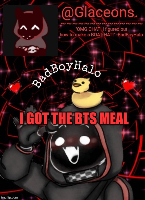 Bbh created by bazooka | I GOT THE BTS MEAL | image tagged in bbh created by bazooka | made w/ Imgflip meme maker