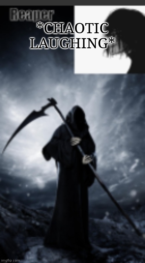 chaos's old announcement template | *CHAOTIC LAUGHING* | image tagged in chaos's new announcement template | made w/ Imgflip meme maker