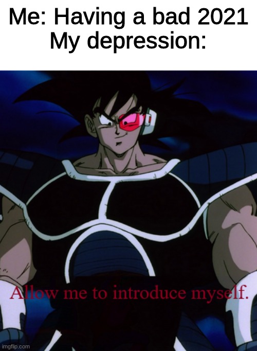 Allow Me To Introduce Myself Turles | Me: Having a bad 2021
My depression: | image tagged in allow me to introduce myself turles | made w/ Imgflip meme maker