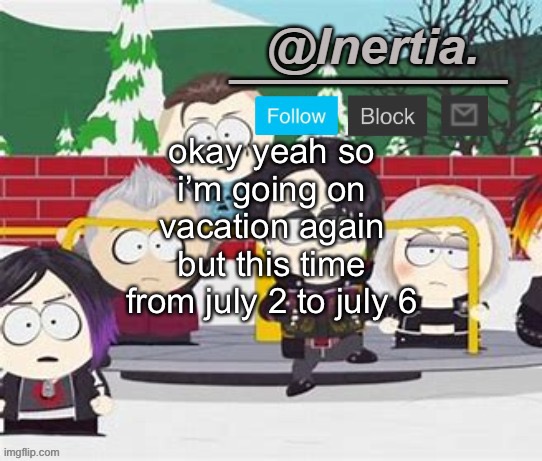 this time in another state | okay yeah so i’m going on vacation again but this time from july 2 to july 6 | made w/ Imgflip meme maker