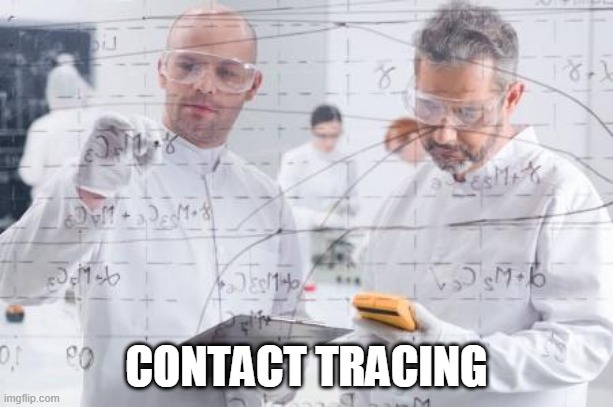 Contact Tracing | CONTACT TRACING | image tagged in british scientists | made w/ Imgflip meme maker