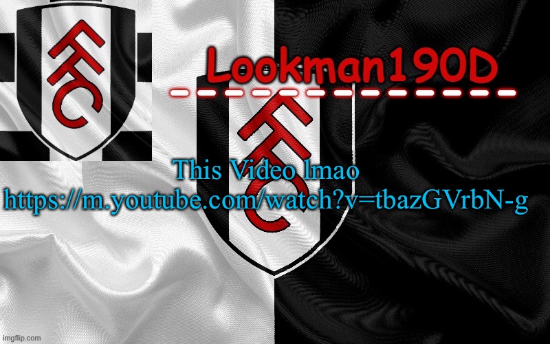 Lookman190D template made by UnoReverse_Official | This Video lmao
https://m.youtube.com/watch?v=tbazGVrbN-g | image tagged in lookman190d template made by unoreverse_official | made w/ Imgflip meme maker
