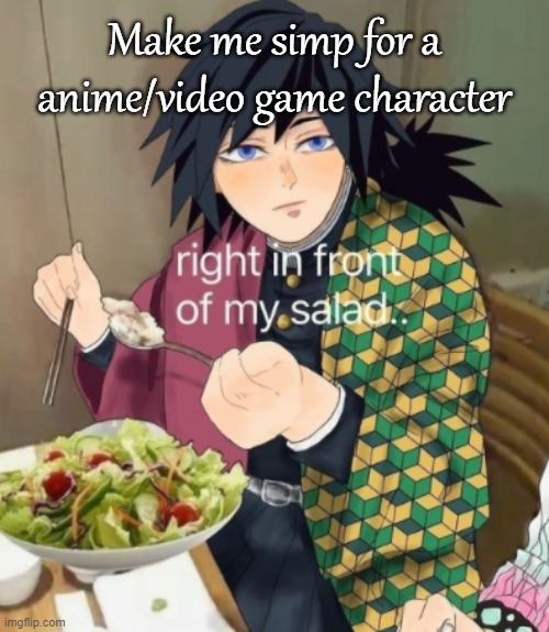 In Front Of My Salad Meme