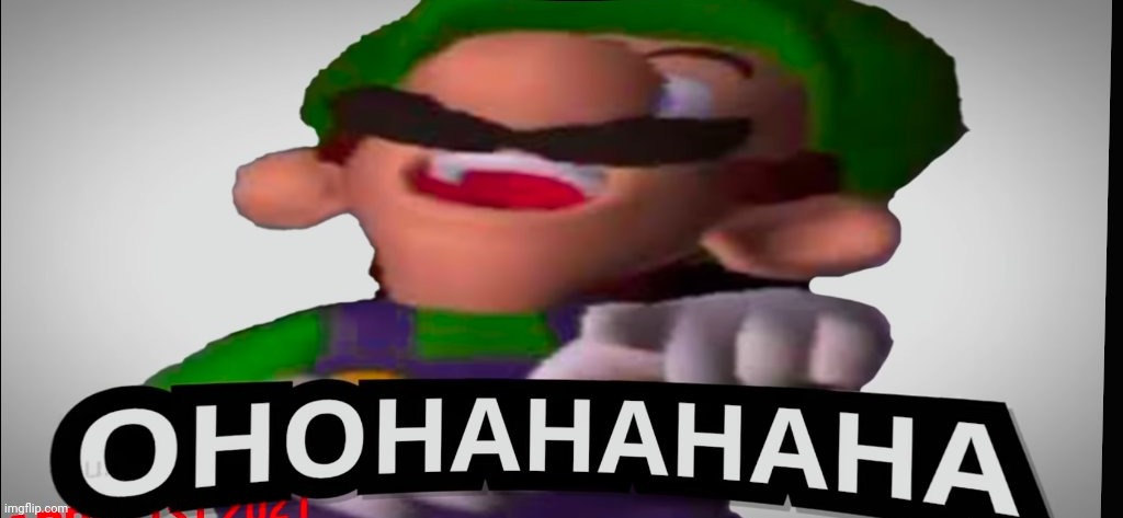 luigi laughs at you | image tagged in luigi laughs at you | made w/ Imgflip meme maker