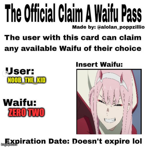 Zero two UwU | NOOB_THE_KID; ZERO TWO | image tagged in official claim a waifu pass | made w/ Imgflip meme maker