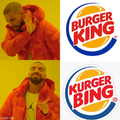 Remember this meme? | image tagged in drake hotline bling,kurger bing,burger king,funny,memes,oh wow are you actually reading these tags | made w/ Imgflip meme maker