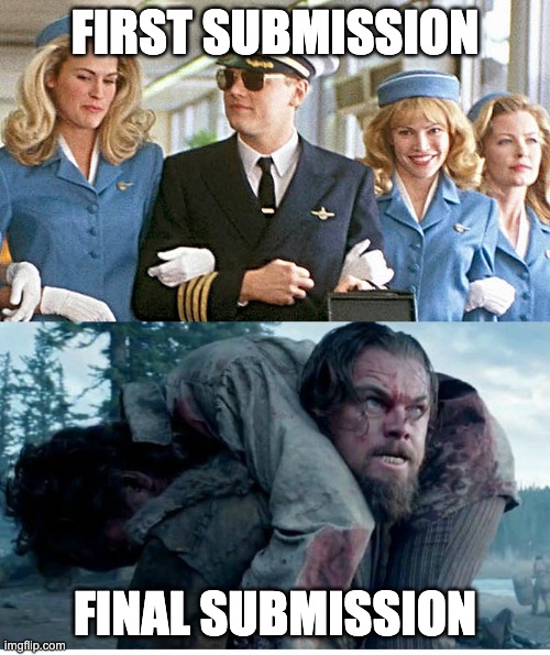 Manuscript submission | FIRST SUBMISSION; FINAL SUBMISSION | image tagged in science,leonardo dicaprio,the revenant,catch me if you can | made w/ Imgflip meme maker