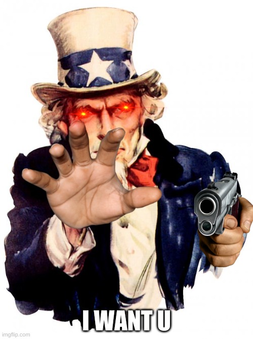 Uncle Sam | I WANT U | image tagged in memes,uncle sam | made w/ Imgflip meme maker