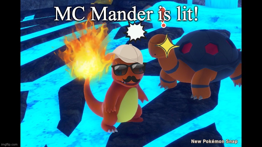 MC Mander is lit! | image tagged in pokemon,video games,charmander,nintendo | made w/ Imgflip meme maker