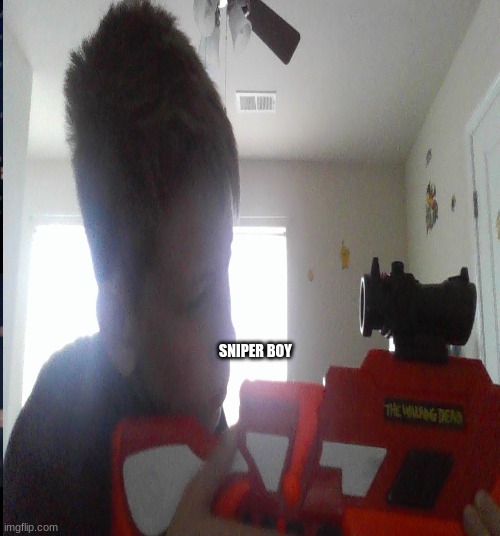 sniper boy | SNIPER BOY | image tagged in sniper | made w/ Imgflip meme maker