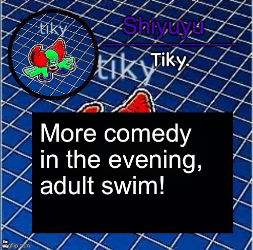 Dwffdwewfwfewfwrreffegrgvbgththyjnykkkkuuk, | More comedy in the evening, adult swim! The king | image tagged in dwffdwewfwfewfwrreffegrgvbgththyjnykkkkuuk | made w/ Imgflip meme maker