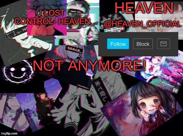 love you heaven | NOT ANYMORE! | image tagged in cursed heaven | made w/ Imgflip meme maker