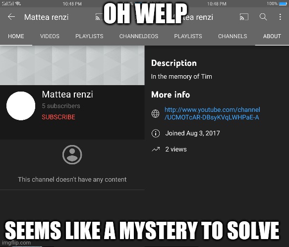 who is tim eh? | OH WELP; SEEMS LIKE A MYSTERY TO SOLVE | made w/ Imgflip meme maker