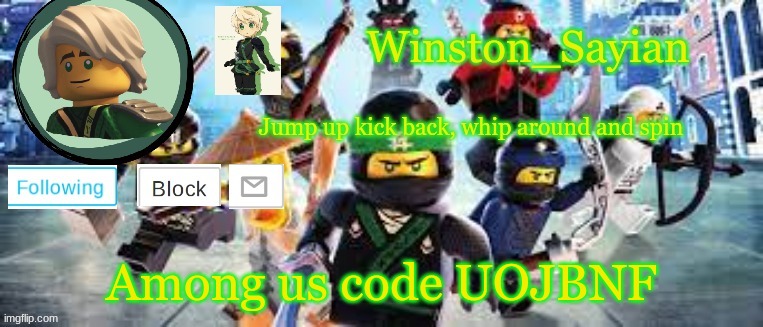 cause the room is inactivity | Among us code UOJBNF | image tagged in winston's ninjago template | made w/ Imgflip meme maker