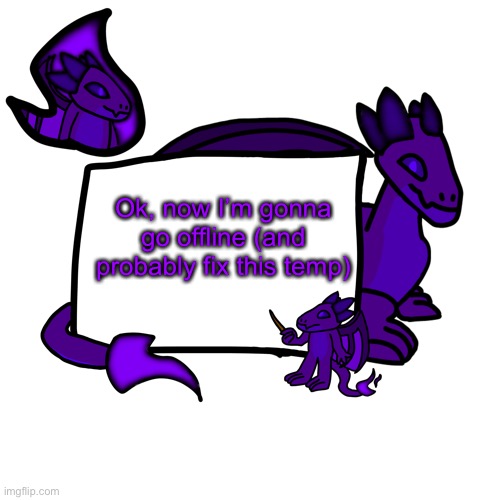 Ok, now I’m gonna go offline (and probably fix this temp) | made w/ Imgflip meme maker