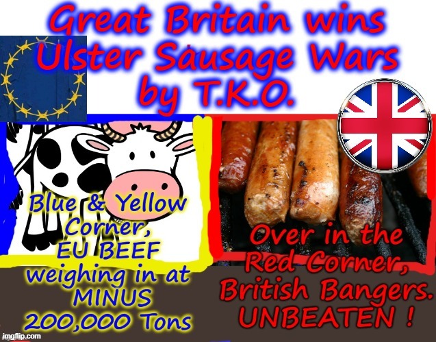 EU  V  Great Britain TKO (Brits) ! | image tagged in sausages | made w/ Imgflip meme maker