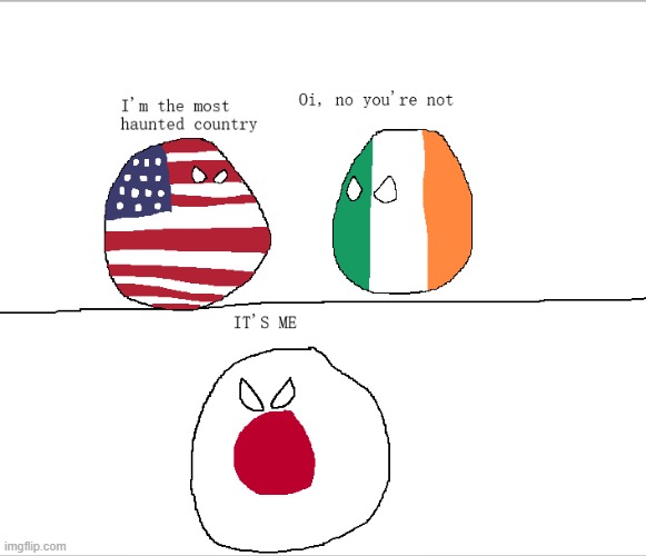 Japan is super creepy | image tagged in haunted,countries,comics,countryballs,japan | made w/ Imgflip meme maker