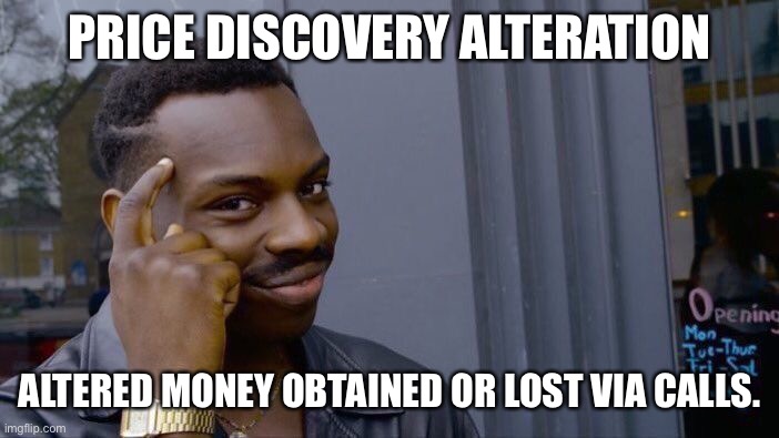 Roll Safe Think About It Meme | PRICE DISCOVERY ALTERATION; ALTERED MONEY OBTAINED OR LOST VIA CALLS. | image tagged in memes,roll safe think about it | made w/ Imgflip meme maker