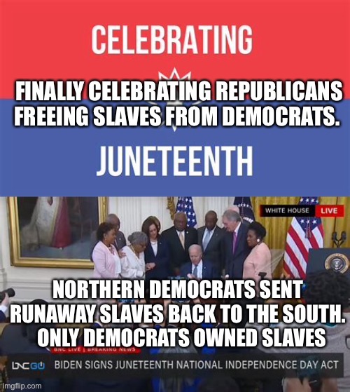 Republicans freeing slaves is celebrated | image tagged in democrats,republicans,hypocrites | made w/ Imgflip meme maker
