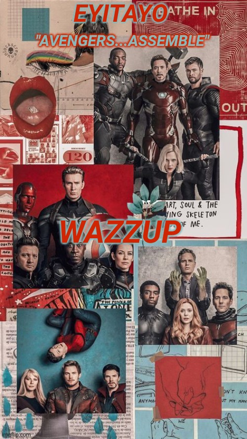 Eyitayo's Avengers Temp | WAZZUP | image tagged in eyitayo's avengers temp | made w/ Imgflip meme maker