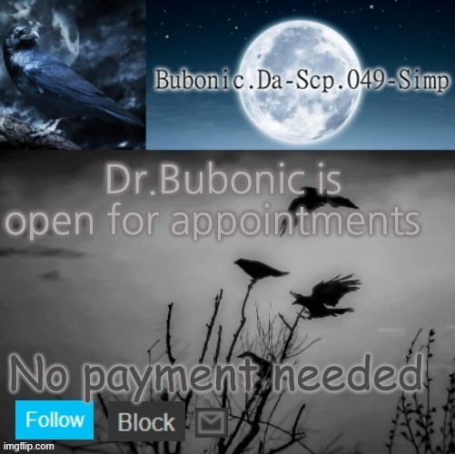 If you are coming to got cured of the Great Simp I can not help with that | Dr.Bubonic is open for appointments; No payment needed | image tagged in free lollipops and stickers after the visit | made w/ Imgflip meme maker