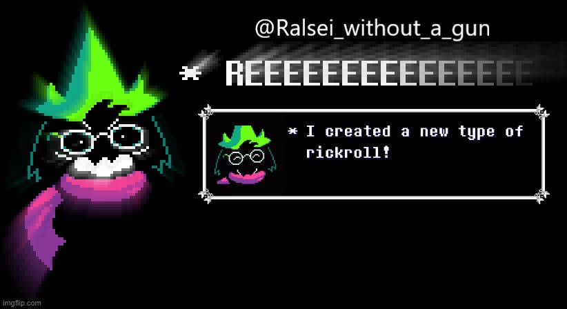 https://www.youtube.com/watch?v=oQvKAEhzmMY | image tagged in ralsei reeing about his announcement | made w/ Imgflip meme maker