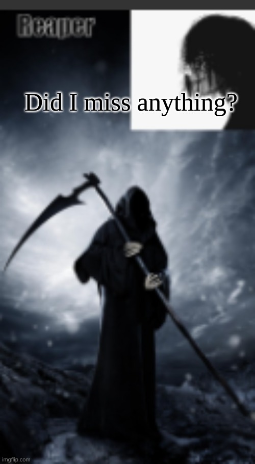 chaos's old announcement template | Did I miss anything? | image tagged in chaos's new announcement template | made w/ Imgflip meme maker